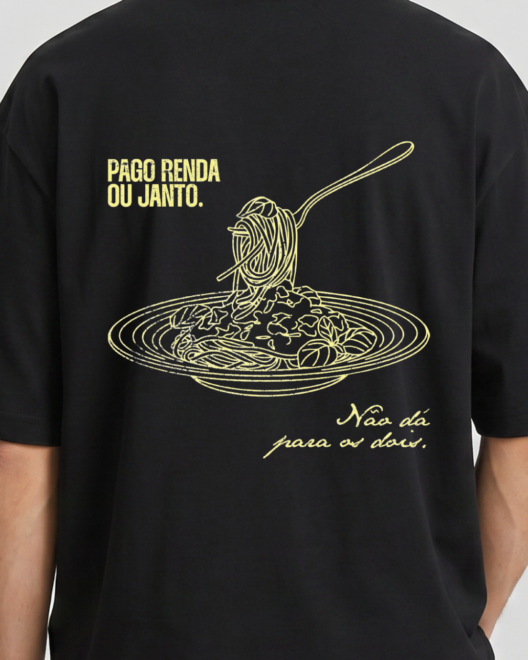 Pago renda ou janto - Oversize